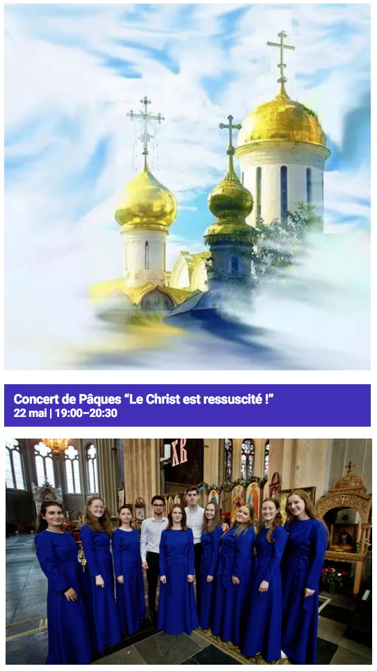 Page Internet. Maison russe Bruxelles. Concert de Pâques « Le Christ est ressuscité! » dédié à la  Pâque orthodoxe « Résurrection du Christ». 2024-05-22